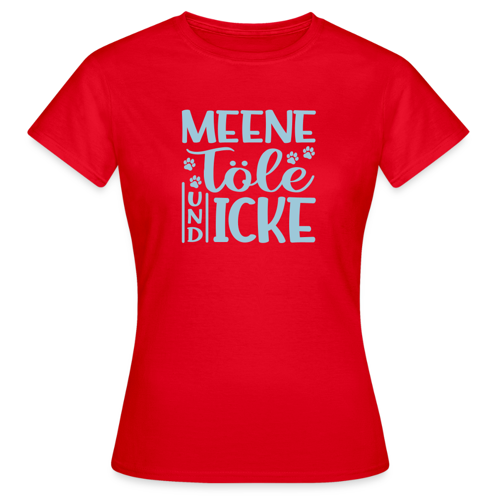Meene Töle und Icke - Frauen Premium T-Shirt - Rot