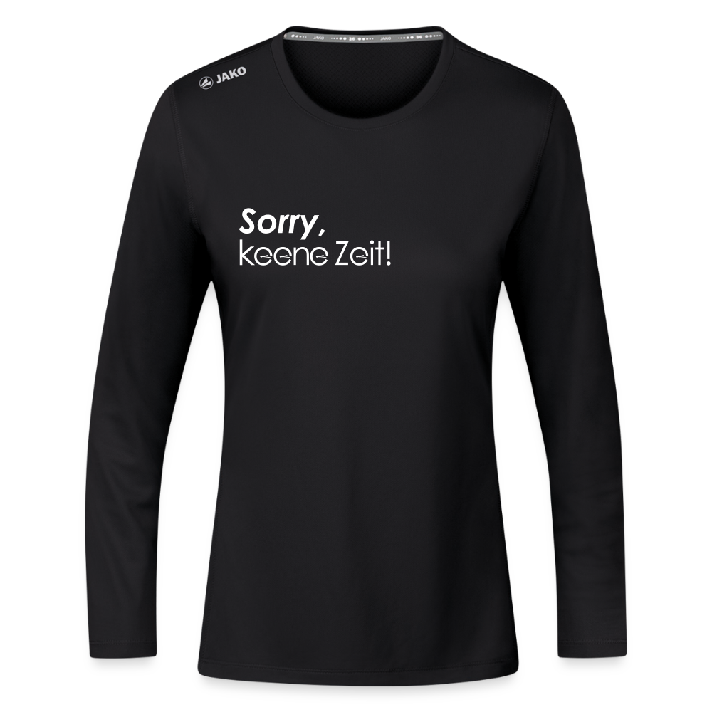 Sorry, keene Zeit! - Frauen Sport Langarmshirt - Schwarz
