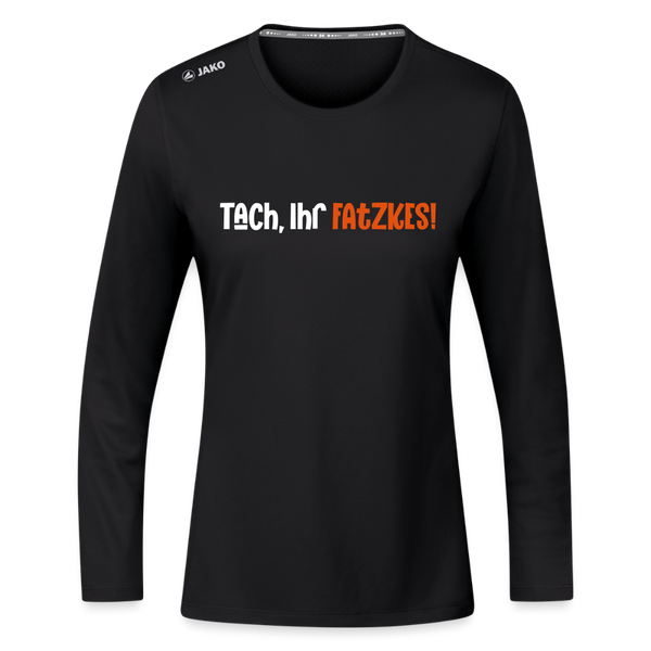 Tach, Ihr Fatzkes! - Frauen Sport Langarmshirt - Schwarz