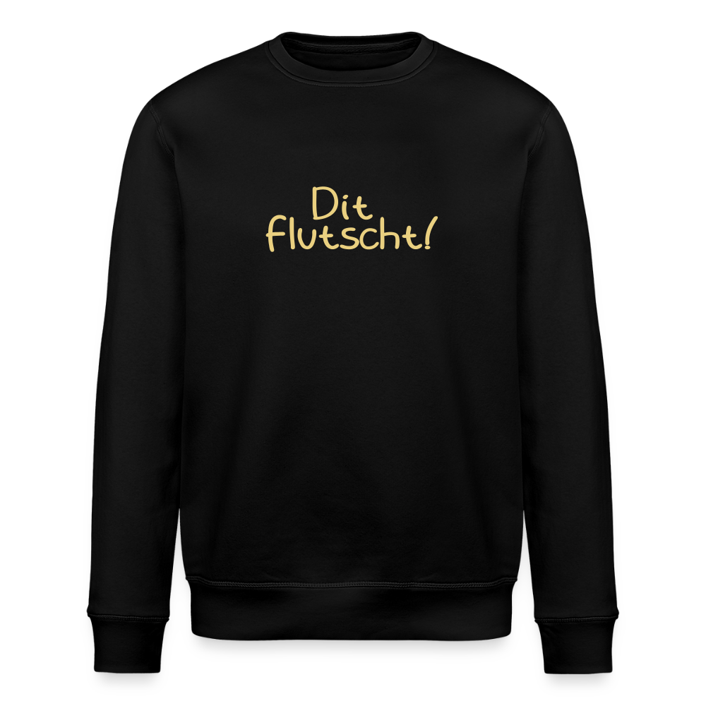 Dit flutscht! - Unisex Bio Sweatshirt - Schwarz