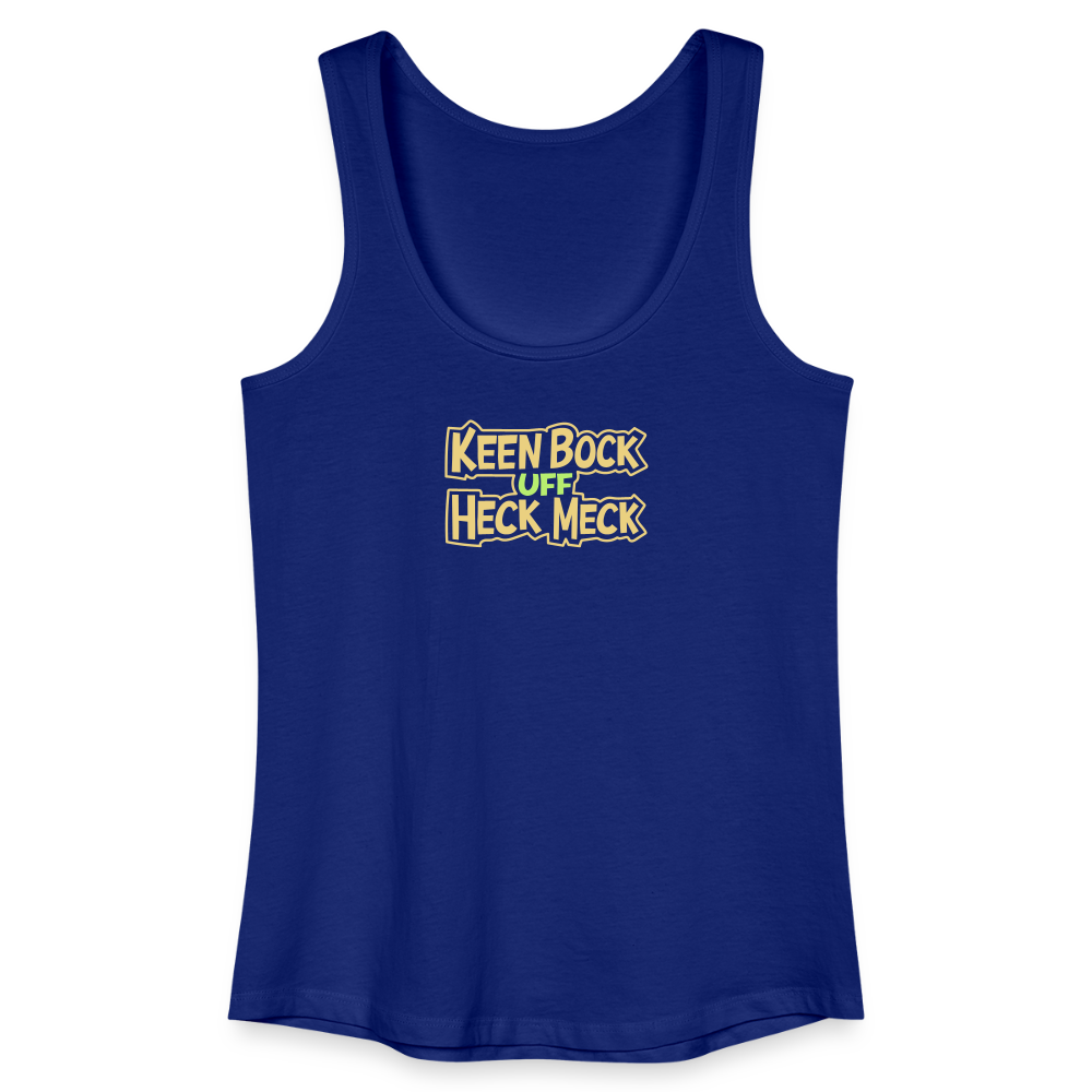 Keen Bock uff Heck Meck - Frauen Bio Tank Top - Königsblau