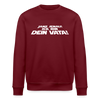 Janz jenau! Ick bin dein Vata! - Unisex Bio Sweatshirt - Burgunderrot