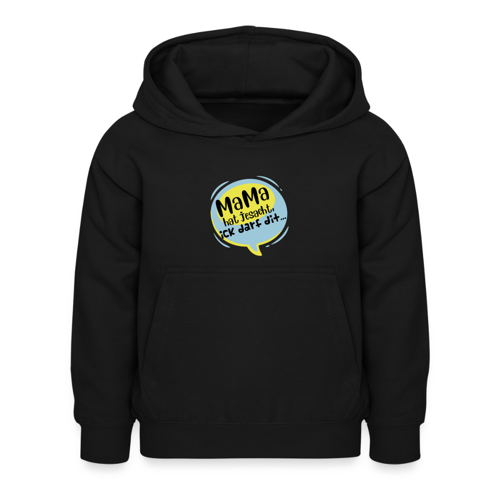 Mama hat jesacht - Kinder Hoodie - Schwarz