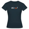 WATN? - Frauen Premium T-Shirt - Navy