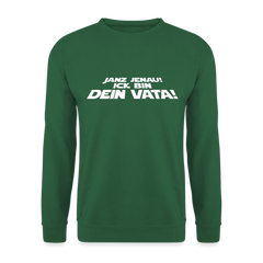 Janz jenau! Ick bin dein Vata! - Unisex Pullover