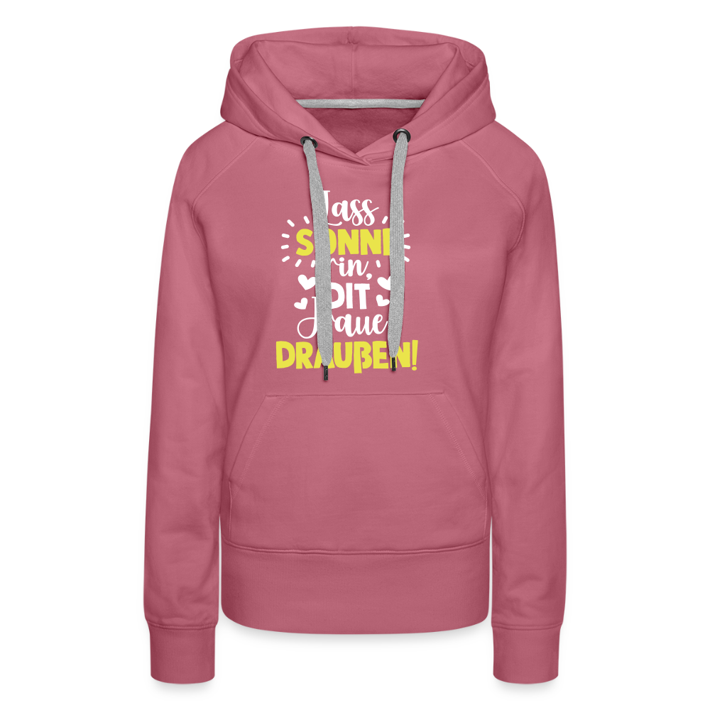 Lass Sonne rin, dit Jraue draußen! - Frauen Premium Hoodie - Malve