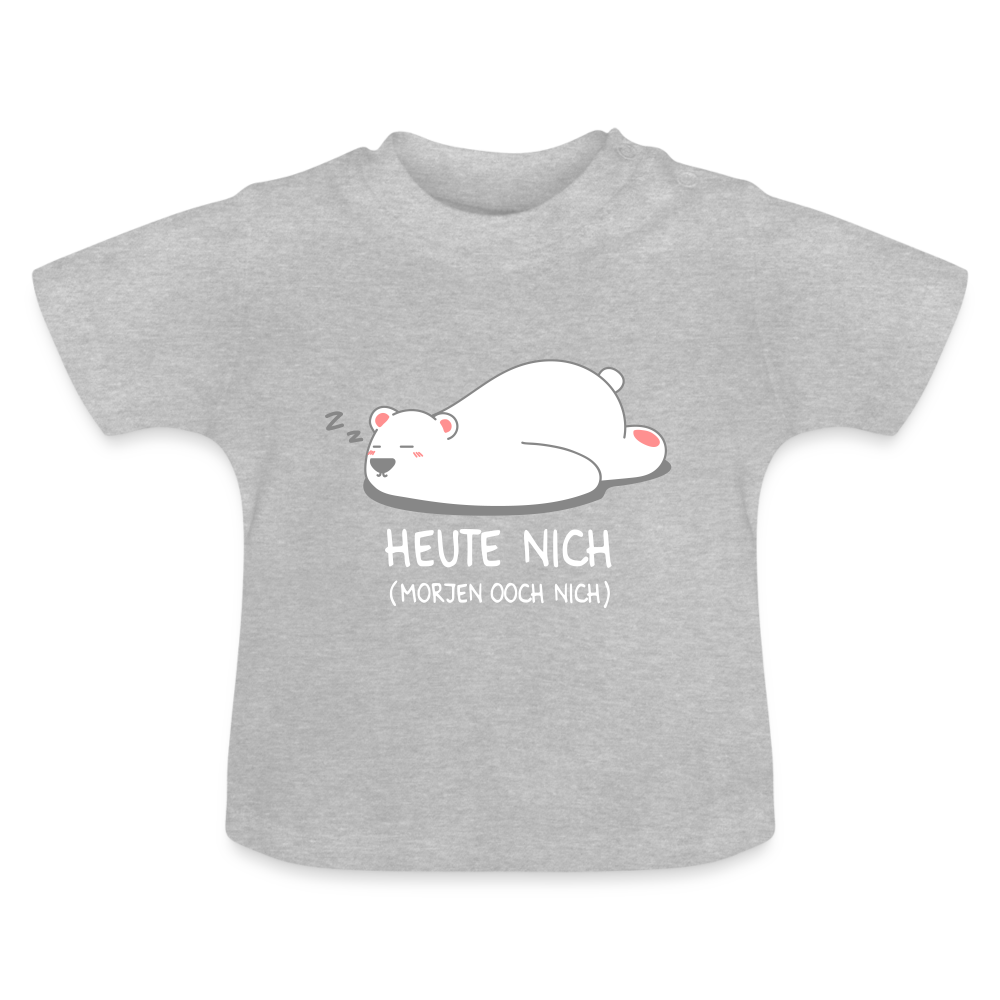 Heute nich! - Baby T-Shirt - Grau meliert