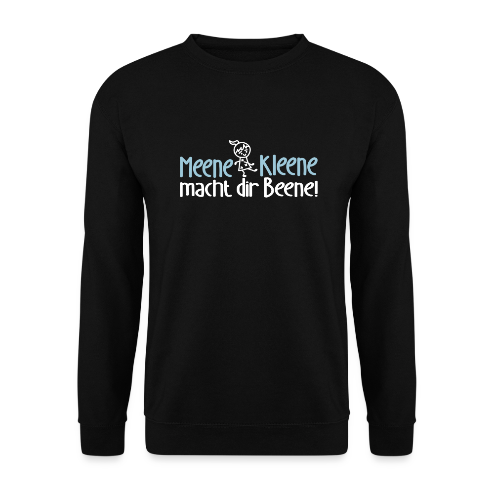 Meene Kleene macht dir Beene! - Unisex Pullover - Schwarz