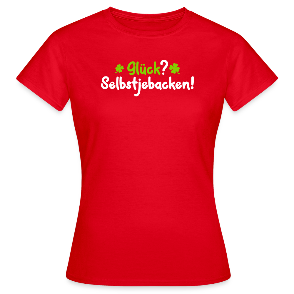 Glück? Selbstjebacken - Frauen Premium T-Shirt - Rot