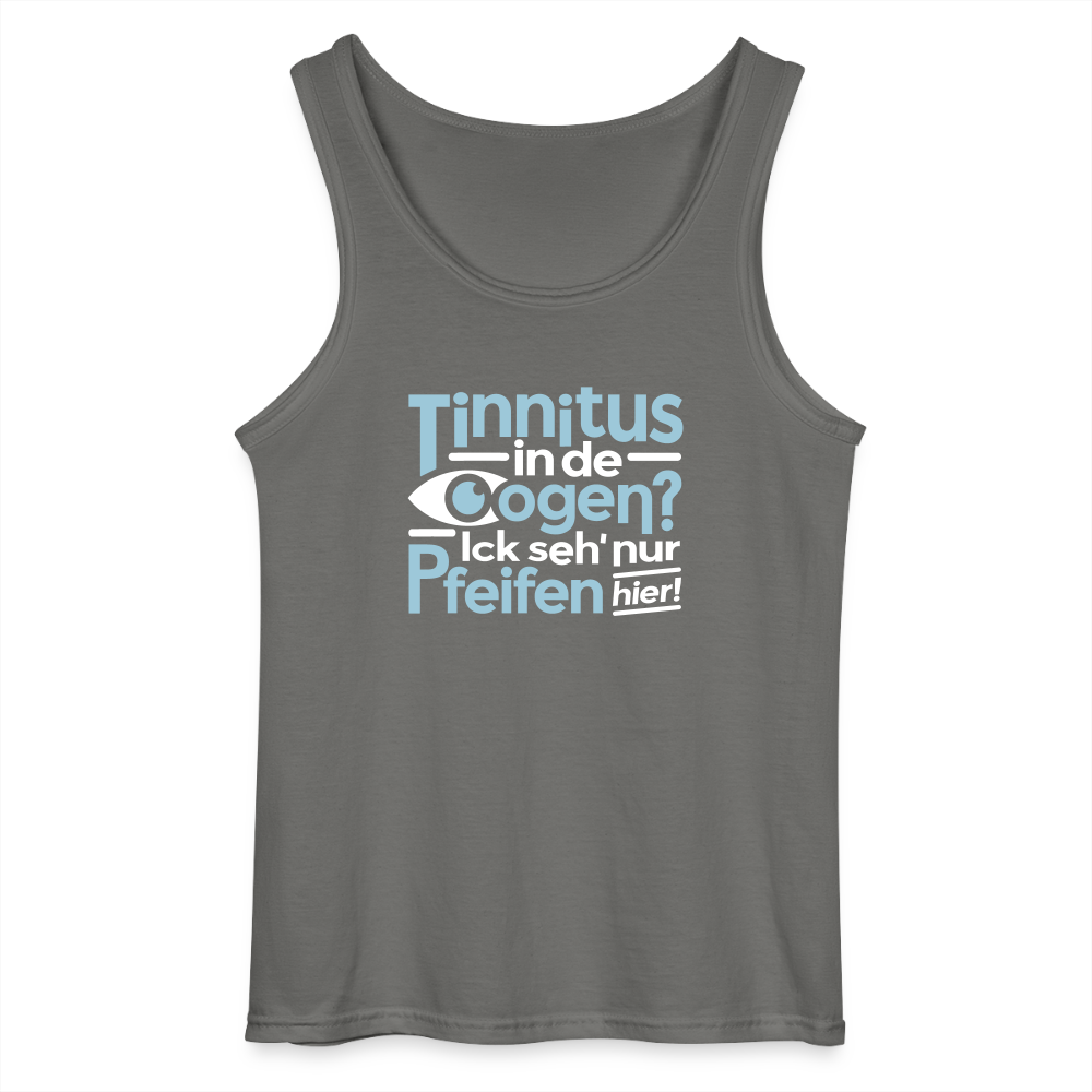 Tinnitus in de Oogen? Ick seh' nur Pfeifen hier! - Männer Tank Top - Anthrazit