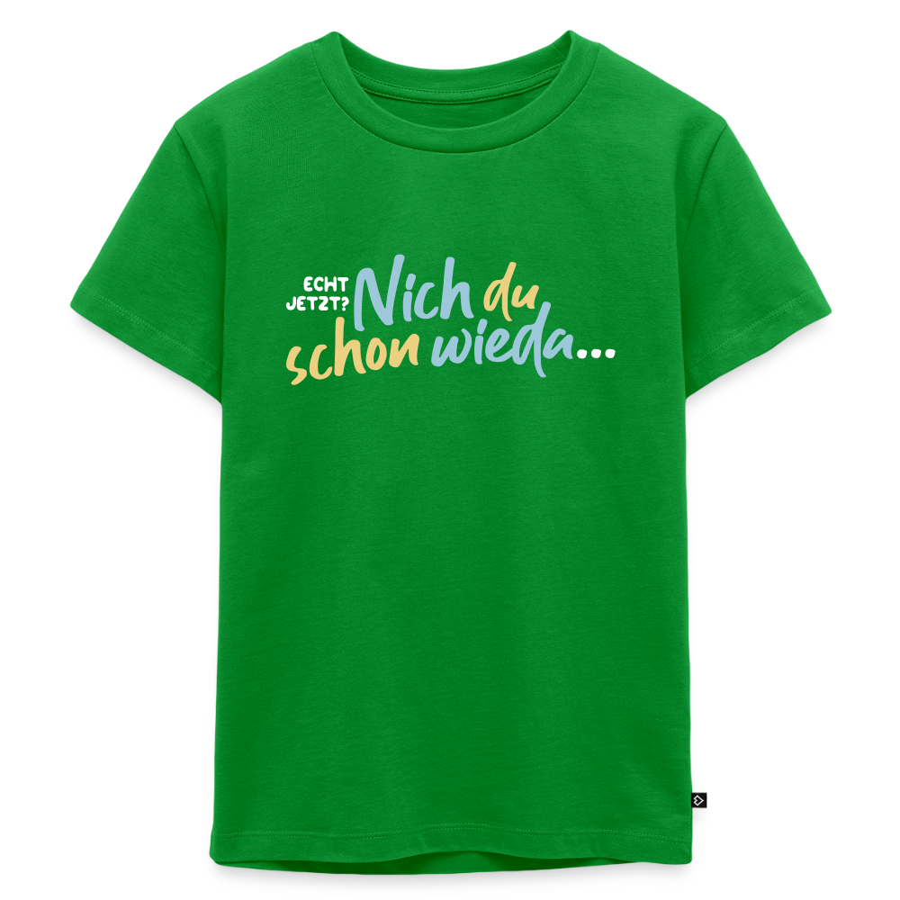 Echt jetzt? Nich du schon wieda... - Kinder Premium T-Shirt - Grün