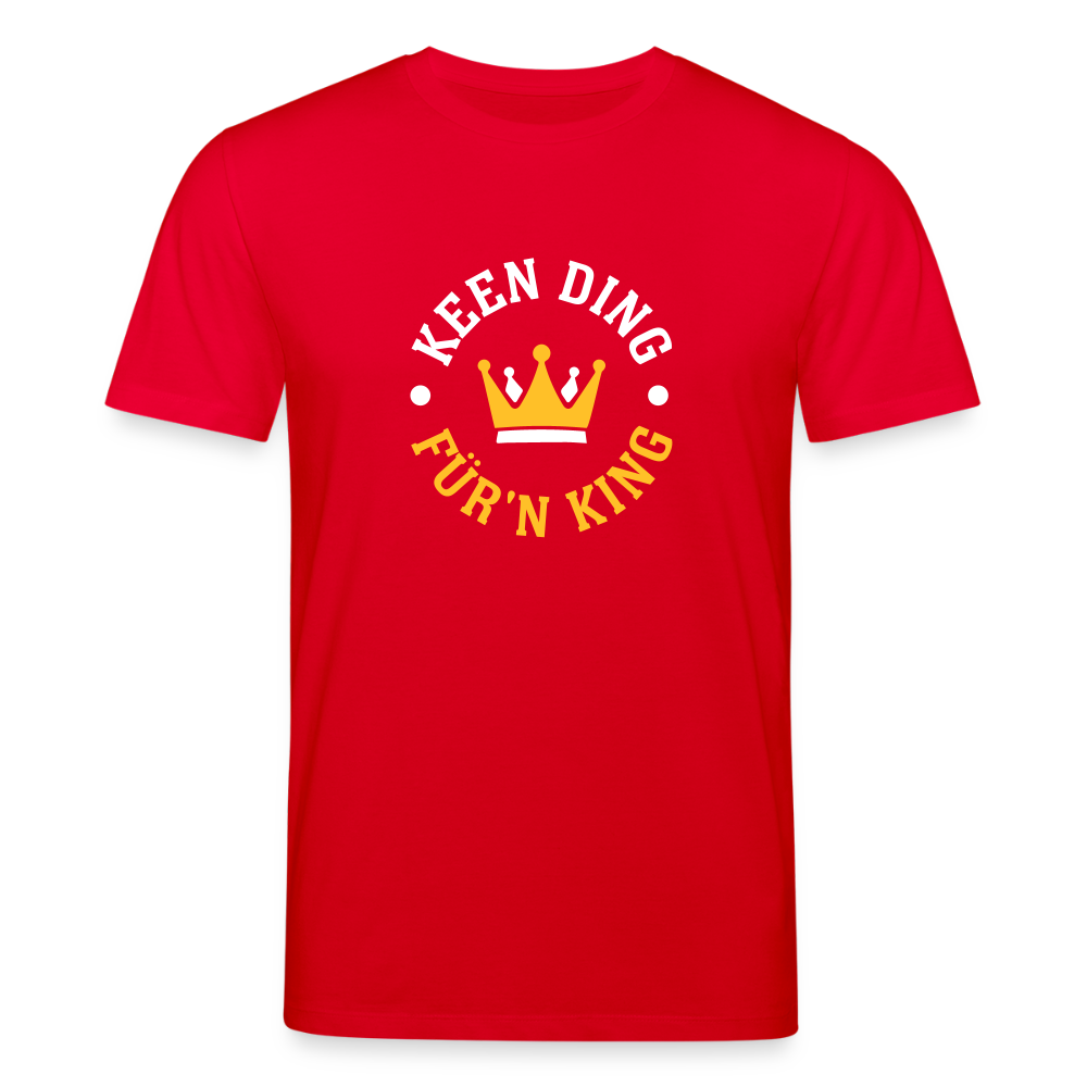 Keen Ding für'n King - Unisex Bio T-Shirt - Rot
