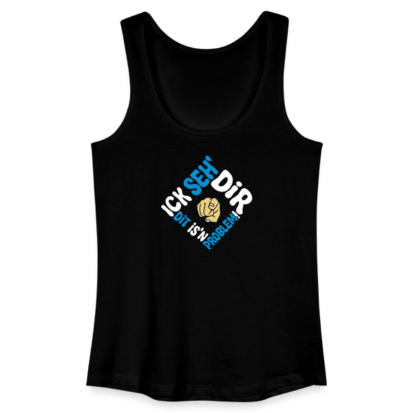 Ick seh' dir. Dit is'n Problem. - Frauen Bio Tank Top - Schwarz