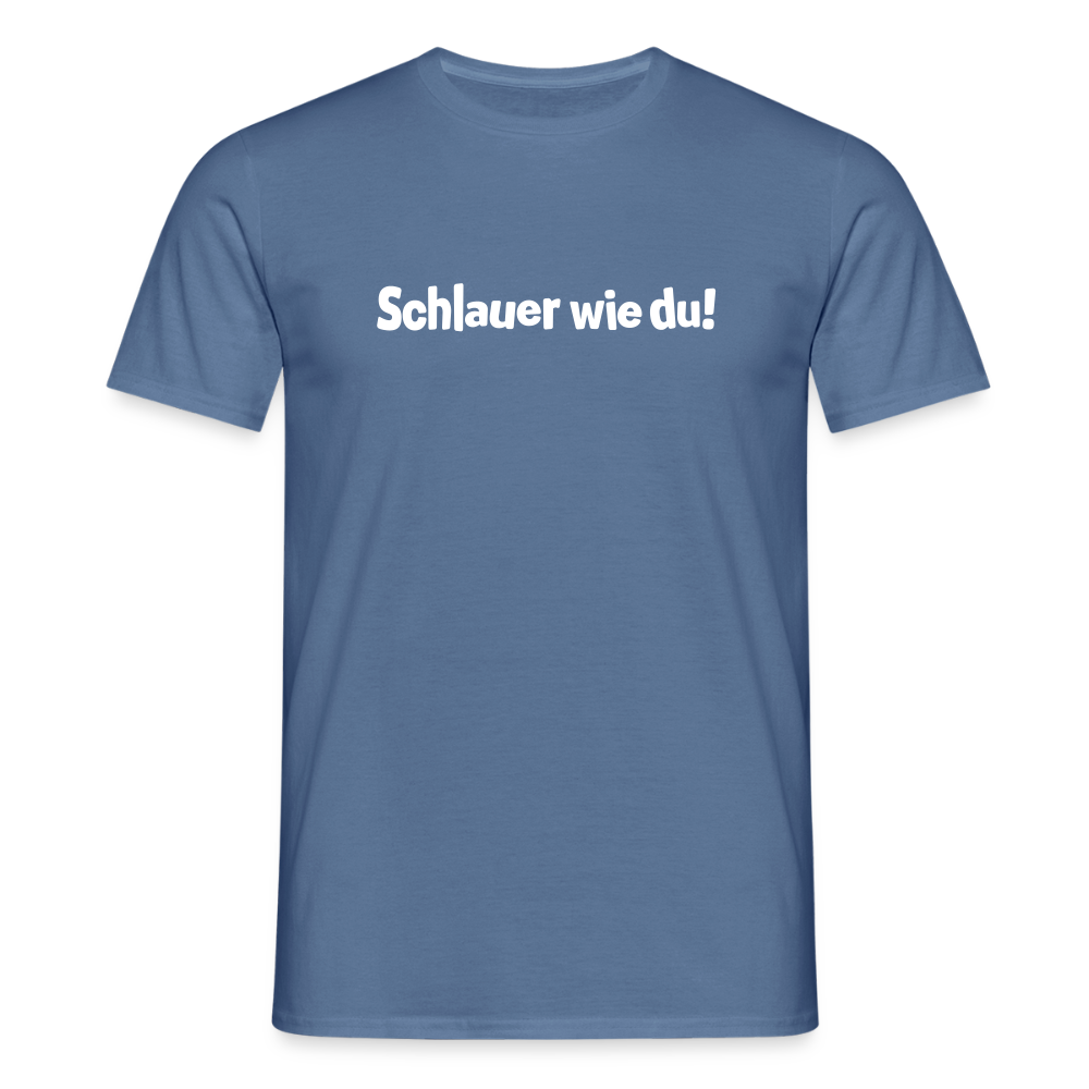 Schlauer wie du! - Männer Premium T-Shirt - Taubenblau