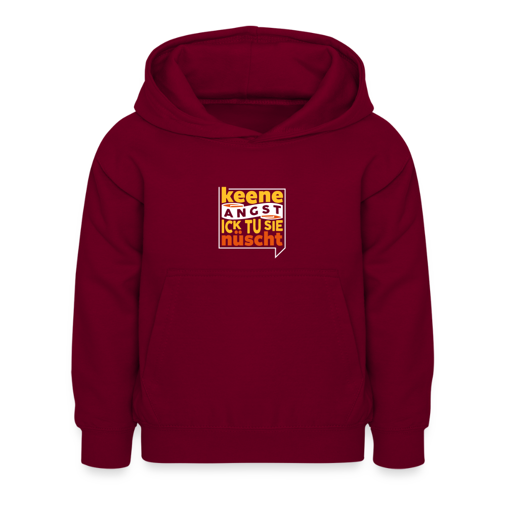 Keene Angst Ick Tu Sie Nüscht - Kinder Hoodie - Bordeaux