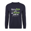 Hab 'ne Lösung, aba did Problem jefällt mir. - Unisex Pullover - Navy