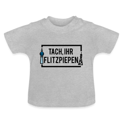 Tach ihr Flitzpiepen - Baby T-Shirt