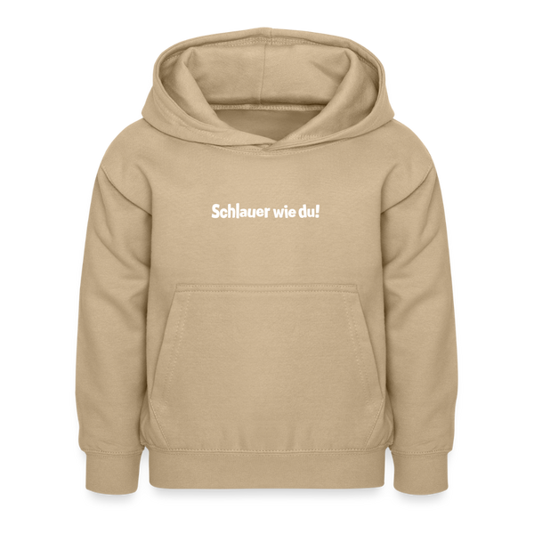 Schlauer wie du! - Kinder Hoodie - Sand