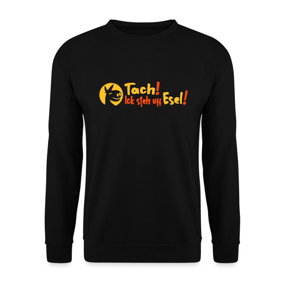 Tach! Ick steh uff Esel! - Unisex Pullover - Schwarz