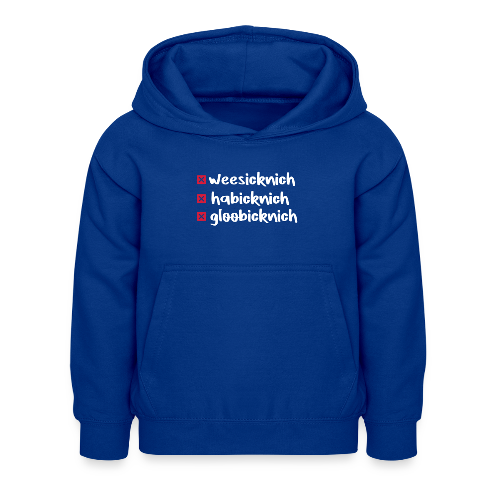 weesicknich, habicknich, gloobicknich - Kinder Hoodie - Royalblau