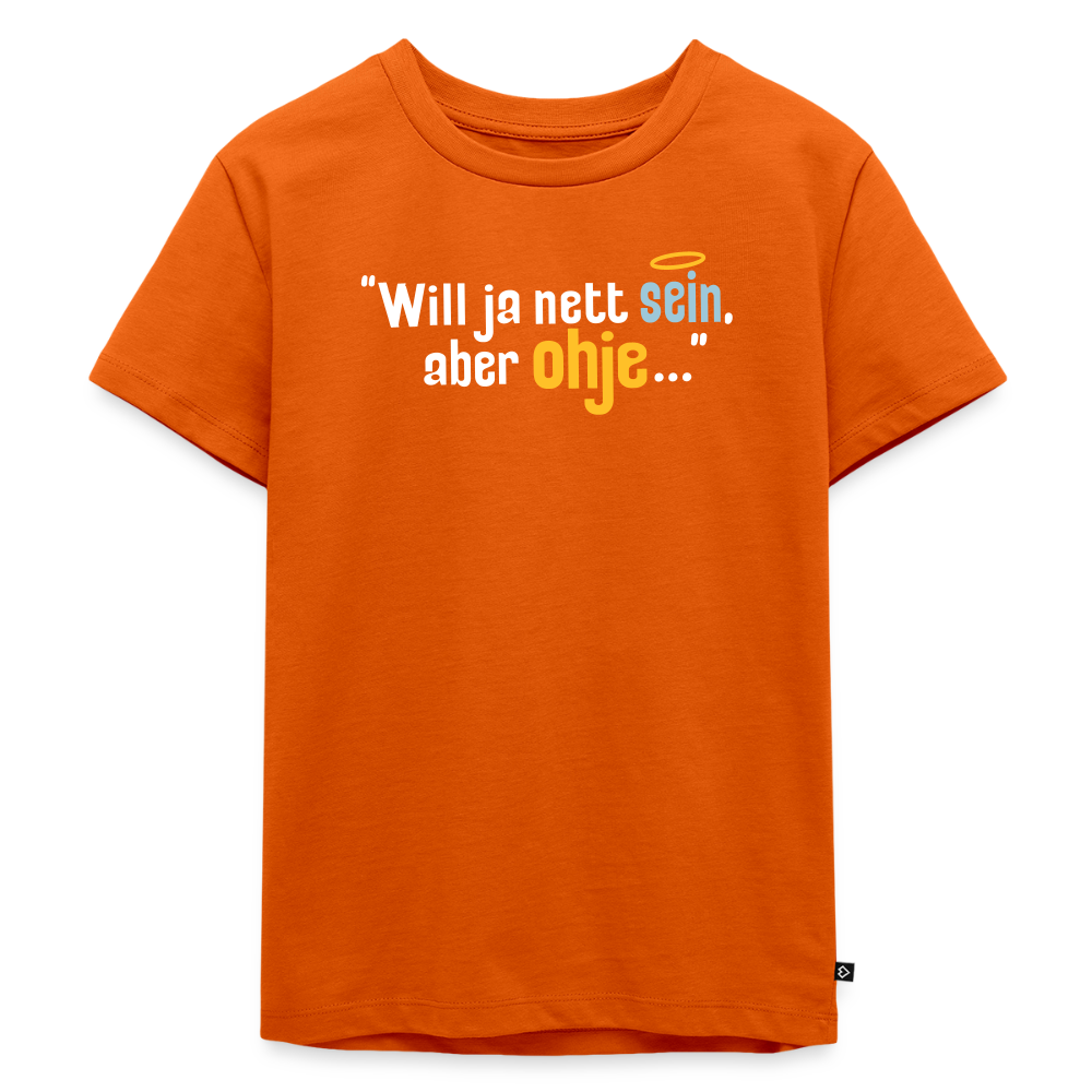 Will ja nett sein, aber ohje... - Kinder Premium T-Shirt - Orange