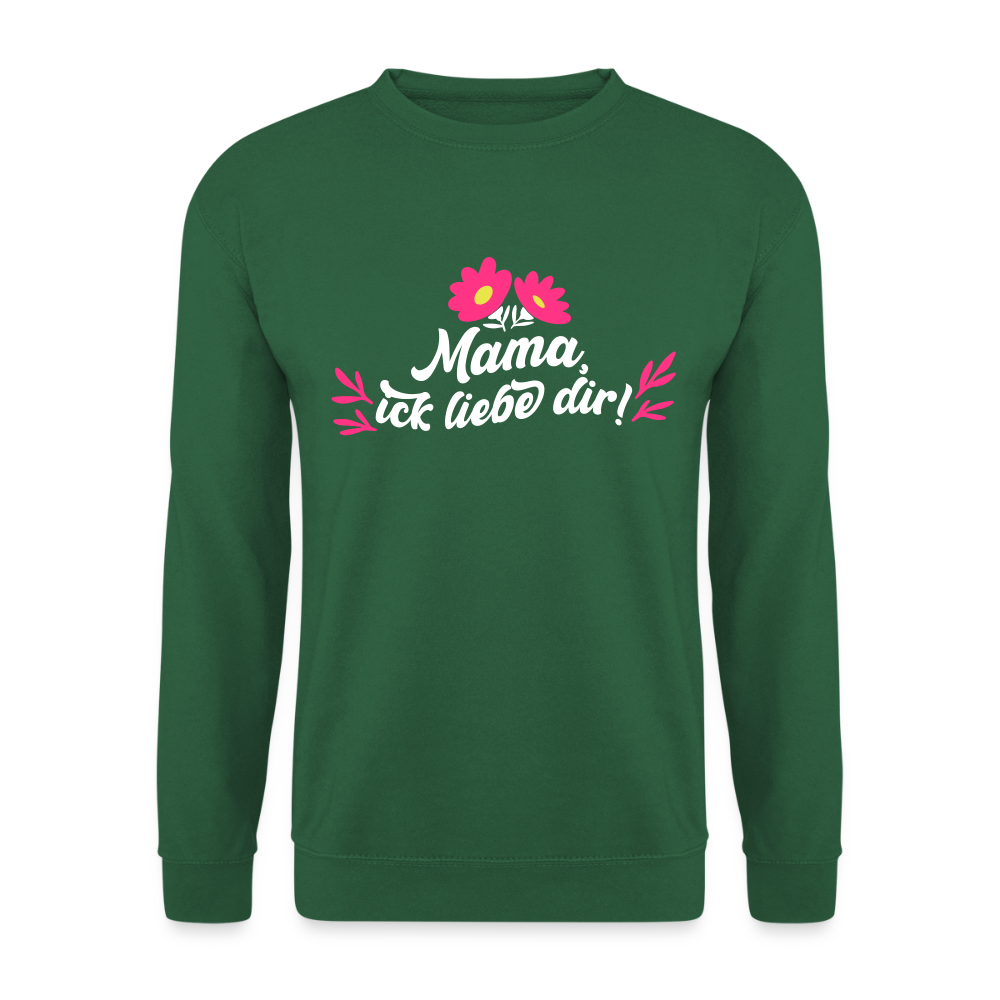 Mama, ick liebe dir! - Unisex Pullover - Grün