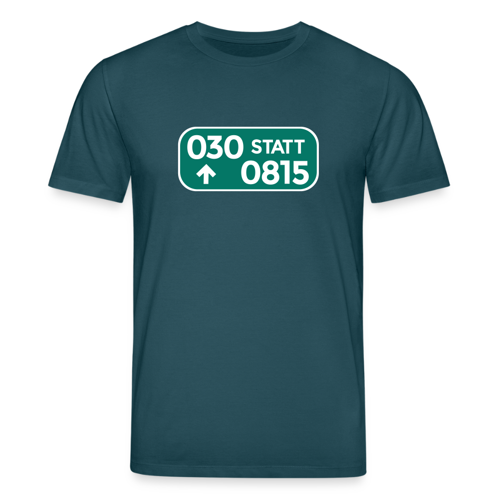 030 statt 0815 - Unisex Bio T-Shirt - Dunkles Petrol