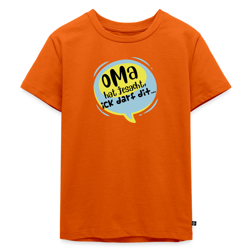 Oma hat jesacht - Kinder Premium T-Shirt - Orange