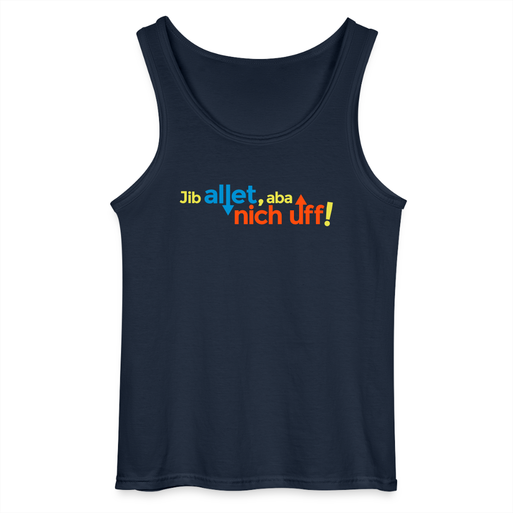 Jib allet, aba nich uff! - Männer Tank Top - Navy