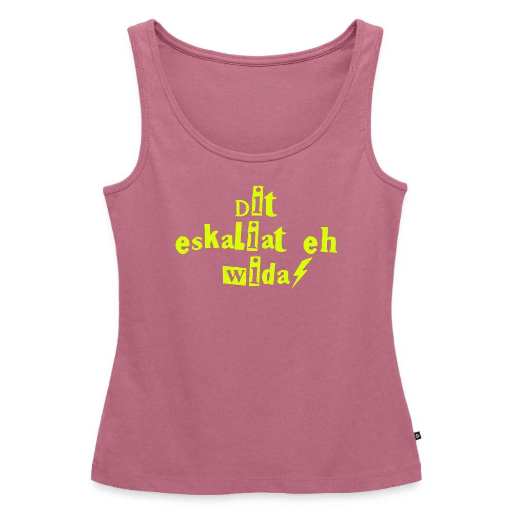 Dit eskaliat eh wilda  - Frauen Bio Tank Top - Mauve