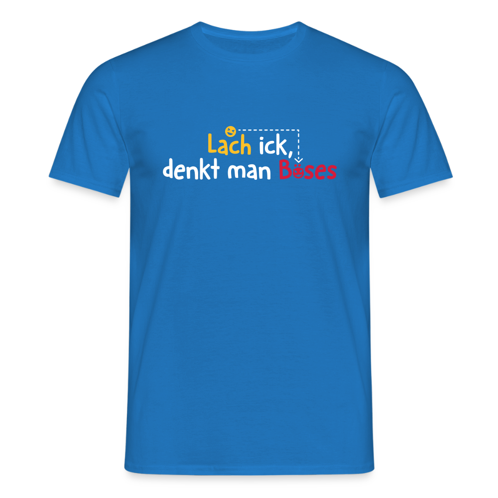 Lach ick, denkt man Böses - Männer Premium T-Shirt - Royalblau