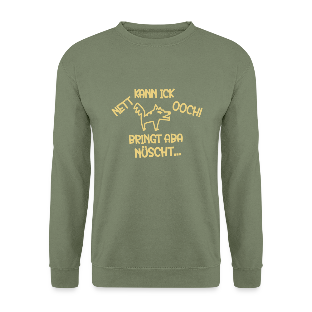 NETT KANN ICK OOCH! - Unisex Pullover - Armeegrün