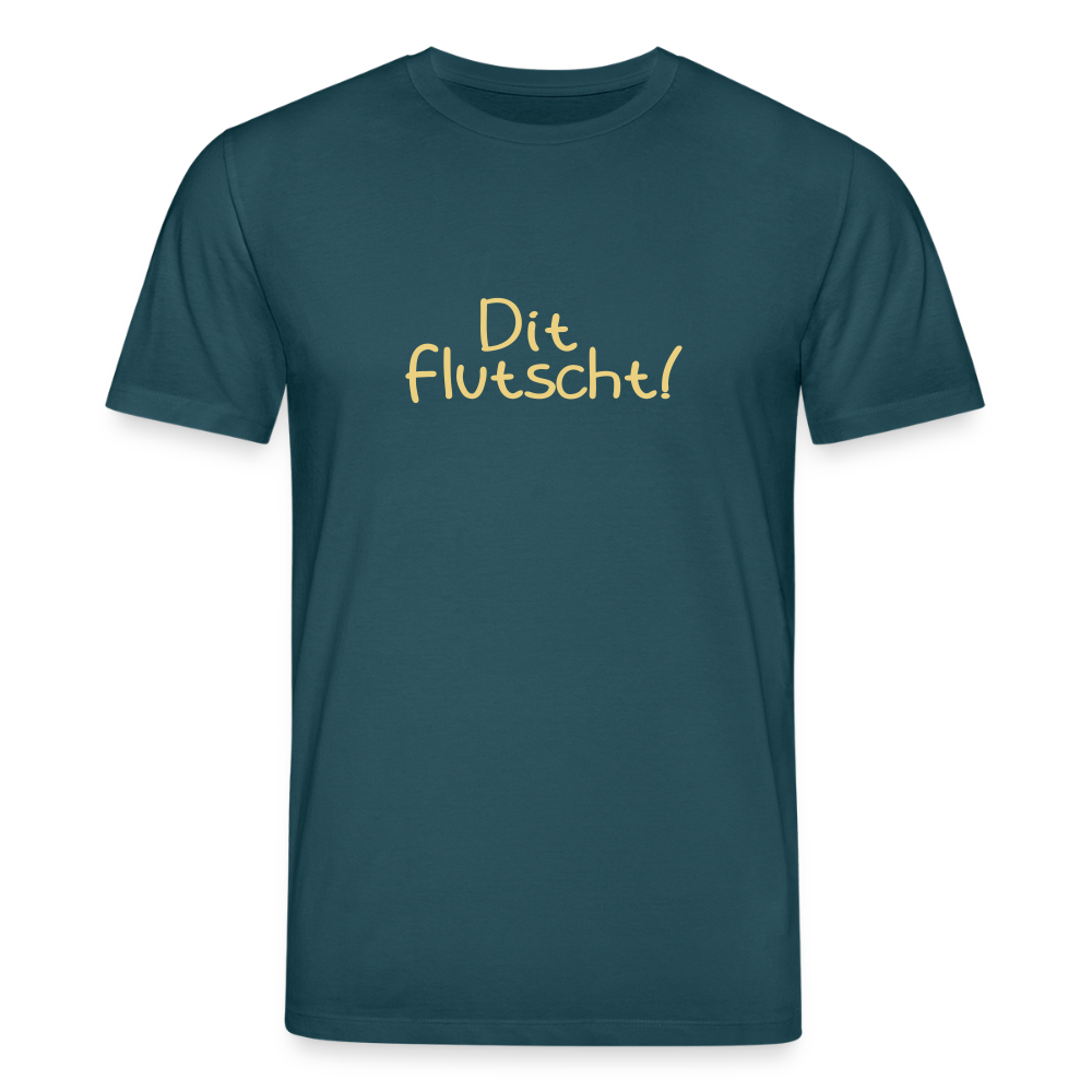Dit Flutscht! - Unisex Bio T-Shirt - Dunkles Petrol