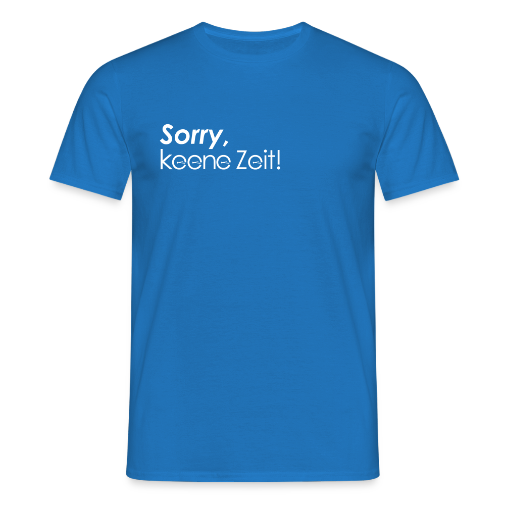 Sorry, keene Zeit! - Männer Premium T-Shirt - Royalblau
