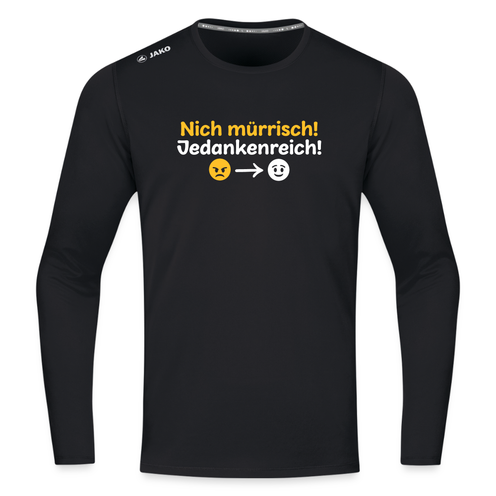 Nich mürrisch! Jedankenreich! - Männer Sport Langamshirt - Schwarz