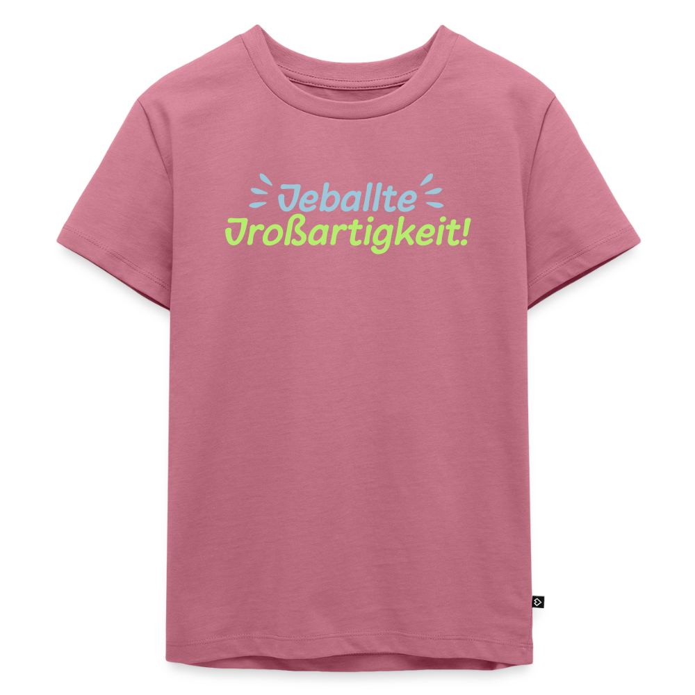 Jeballte Jroßartigkeit! - Kinder Premium T-Shirt - Mauve