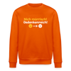 Nich mürrisch! Jedankenreich! - Unisex Bio Sweatshirt - Tieforange