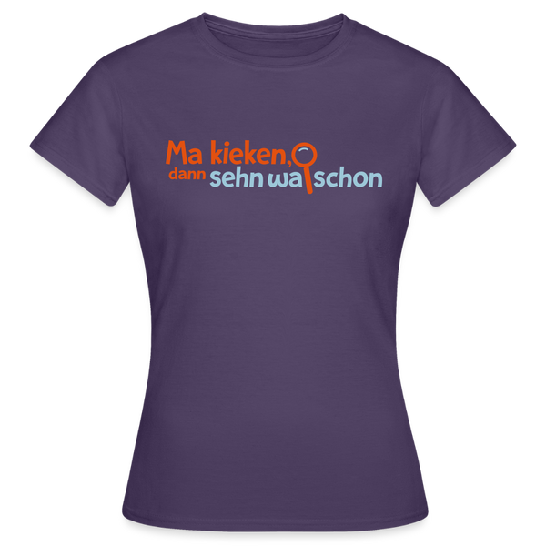 Ma kieken, dann sehn wa schon - Frauen Premium T-Shirt - Dunkellila