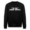 Janz jenau! Ick bin dein Vata! - Unisex Bio Sweatshirt - Schwarz