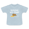 Motivation Wird Jeladen Warten - Baby T-Shirt - Hellblau
