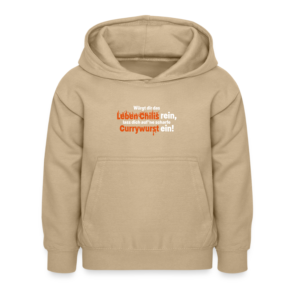 Würgt dir das Leben Chilis rein, lass dich auf 'ne scharfe Currywurst ein! - Kinder Hoodie - Sand