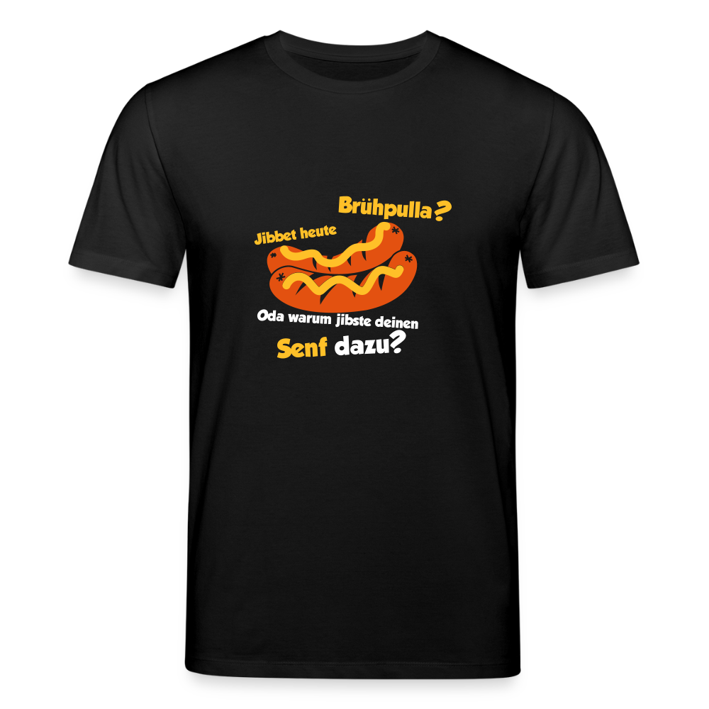 Jibbet heute Brühpulla - Unisex Bio T-Shirt - Schwarz