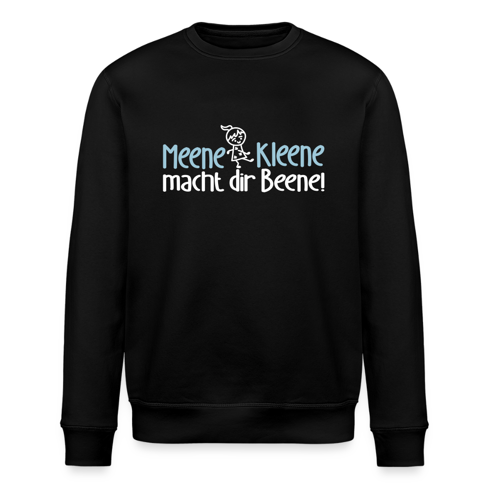 Meene Kleene macht dir Beene! - Unisex Bio Sweatshirt - Schwarz