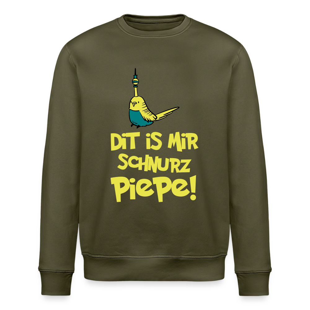 Schnurz Piepe mit Piep - Unisex Bio Sweatshirt - Khaki