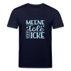 Meene Töle und Icke - Unisex Bio T-Shirt - Navy