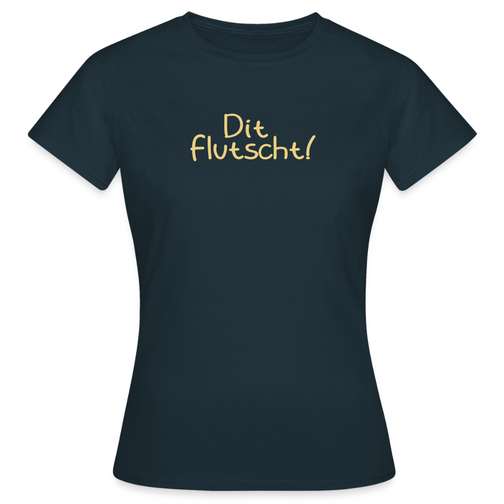 Dit flutscht! - Frauen Premium T-Shirt - Navy