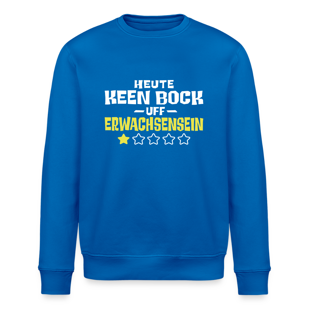 Keen Bock uff Erwachsensein - Unisex Bio Sweatshirt - Königsblau