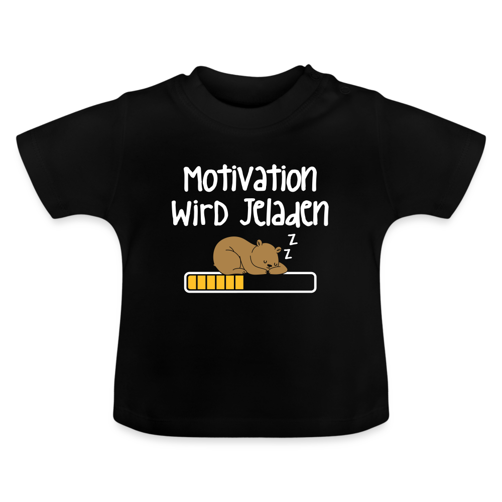 Motivation Wird Jeladen Warten - Baby T-Shirt - Schwarz