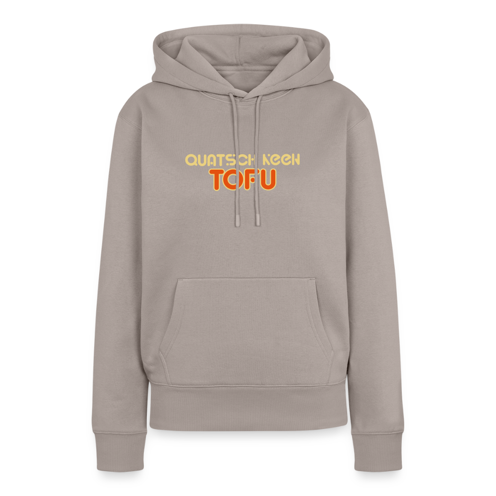 Quatsch keen Tofu! - Frauen Premium Hoodie - Taupe