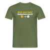 Nich mürrisch! Jedankenreich! - Männer Premium T-Shirt - Militärgrün